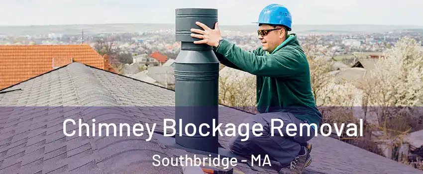  Chimney Blockage Removal Southbridge - MA